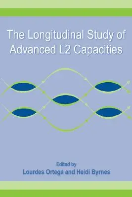 L'étude longitudinale des capacités avancées en L2 - The Longitudinal Study of Advanced L2 Capacities