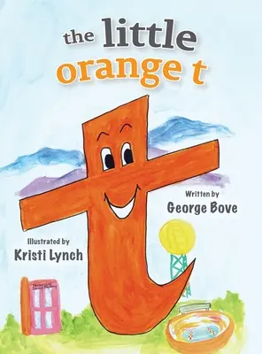 La petite t. orange Alphabet amusant à lire à voix haute pour les enfants - The little orange t: Read Outloud Fun Alphabet Book for Children