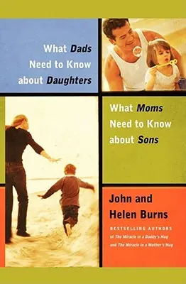 Ce que les pères doivent savoir sur leurs filles / Ce que les mères doivent savoir sur leurs enfants - What Dads Need to Know about Daughters/What Moms N