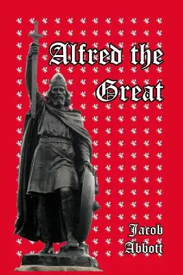 Alfred le Grand - Alfred the Great