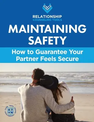 Maintenir la sécurité : Comment garantir que votre partenaire se sente en sécurité - Maintaining Safety: How to Guarantee Your Partner Feels Secure