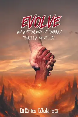 Evolve : Une anthologie de nouvelles Horra/ Thrilla - Evolve: An Anthology of Horra/ Thrilla Novellas