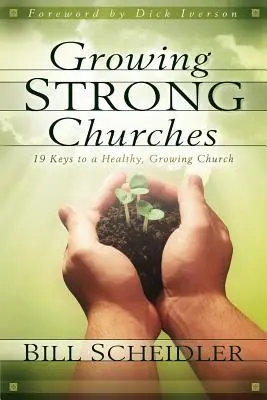 Cultiver des églises fortes : 19 clés pour une église saine et en pleine croissance - Growing Strong Churches: 19 Keys to a Healthy, Growing Church