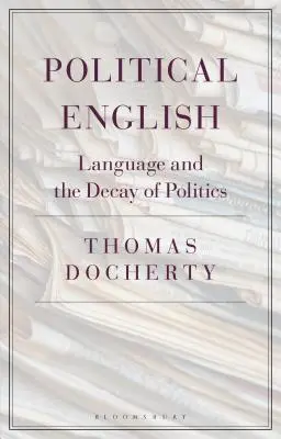 L'anglais politique : La langue et la décadence de la politique - Political English: Language and the Decay of Politics
