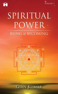 Pouvoir spirituel : être et devenir - Spiritual Power: Being & Becoming