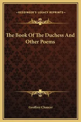 Le livre de la duchesse et autres poèmes - The Book Of The Duchess And Other Poems