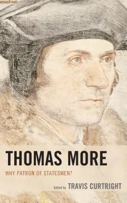 Thomas More : Pourquoi le patron des hommes d'État ? - Thomas More: Why Patron of Statesmen?