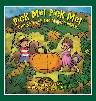 Choisis-moi&nbsp;! Choisis-moi&nbsp;! L'histoire de la citrouille magique - Pick Me! Pick Me! The Story of the Magic Pumpkin
