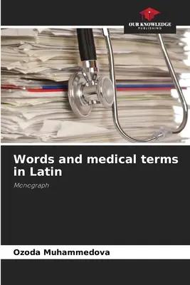 Mots et termes médicaux en latin - Words and medical terms in Latin