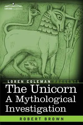 La Licorne : Une enquête mythologique - The Unicorn: A Mythological Investigation