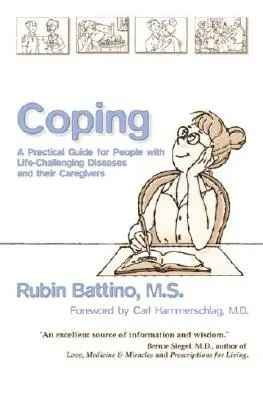 Coping : Un guide pratique pour les personnes atteintes de maladies graves et leurs soignants - Coping: A Practical Guide for People with Life-Challenging Diseases and Their Carers