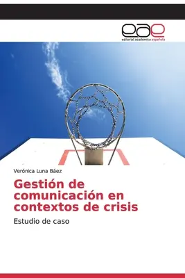 Gestion de la communication dans les contextes de crise - Gestin de comunicacin en contextos de crisis