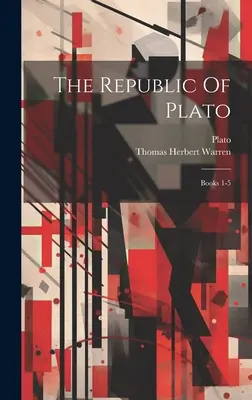 La République de Platon : Livres 1-5 - The Republic Of Plato: Books 1-5