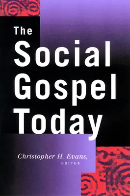 L'Évangile social aujourd'hui - The Social Gospel Today
