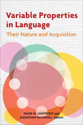 Propriétés variables dans le langage : Leur nature et leur acquisition - Variable Properties in Language: Their Nature and Acquisition