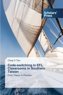L'alternance codique dans les salles de classe d'anglais langue étrangère dans le sud de Taïwan - Code-switching in EFL Classrooms in Southern Taiwan