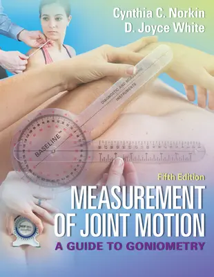 Mesure du mouvement des articulations : Guide de goniométrie - Measurement of Joint Motion: A Guide to Goniometry