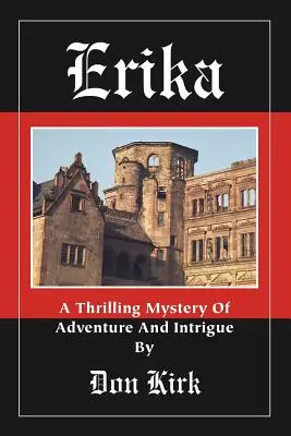 Erika : Un mystère palpitant d'aventure et d'intrigue - Erika: A Thrilling Mystery of Adventure and Intrigue