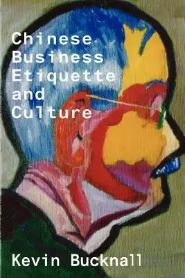 Etiquette et culture commerciales chinoises - Chinese Business Etiquette and Culture