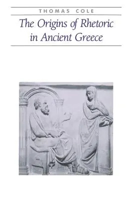 Les origines de la rhétorique dans la Grèce antique - The Origins of Rhetoric in Ancient Greece