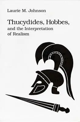 Thucydide, Hobbes et l'interprétation du réalisme - Thucydides Hobbes & Interp Realism