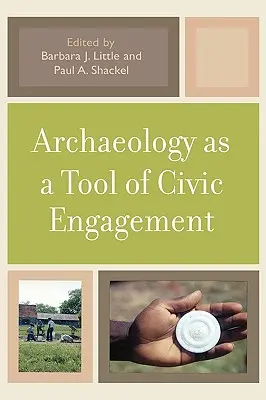 L'archéologie comme outil d'engagement civique - Archaeology as a Tool of Civic Engagement