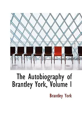 L'autobiographie de Brantley York, Volume I - The Autobiography of Brantley York, Volume I