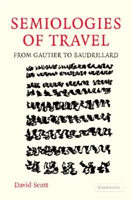 Sémiologies du voyage : De Gautier à Baudrillard - Semiologies of Travel: From Gautier to Baudrillard