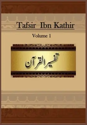 Tafsir Ibn Kathir : Volume 1 - Tafsir Ibn Kathir: Volume 1