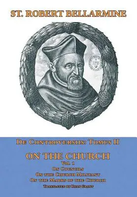 De Controversiis II : Sur l'Église, vol. 1 - De Controversiis II: On the Church, vol. 1