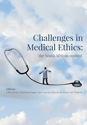 Les défis de l'éthique médicale : le contexte sud-africain - Challenges in Medical Ethics: the South African context