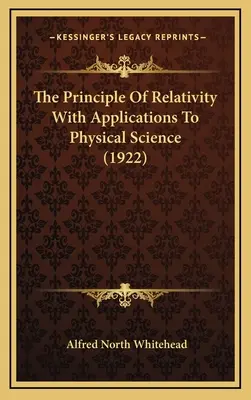 Le principe de relativité et ses applications à la science physique (1922) - The Principle Of Relativity With Applications To Physical Science (1922)