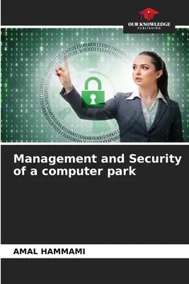 Gestion et sécurité d'un parc informatique - Management and Security of a computer park