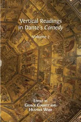 Lectures verticales de la comédie de Dante : Volume 2 - Vertical Readings in Dante's Comedy: Volume 2