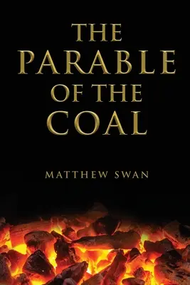 La parabole du charbon - The Parable of the Coal