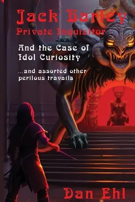 Jak Barley, inquisiteur privé et l'affaire de la curiosité des idoles - Jak Barley, Private Inquisitor and the Case of Idol Curiosity