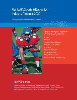 Plunkett's Sports & Recreation Industry Almanac 2022 : Etudes de marché, statistiques, tendances et entreprises leaders dans l'industrie des sports et des loisirs - Plunkett's Sports & Recreation Industry Almanac 2022: Sports & Recreation Industry Market Research, Statistics, Trends and Leading Companies