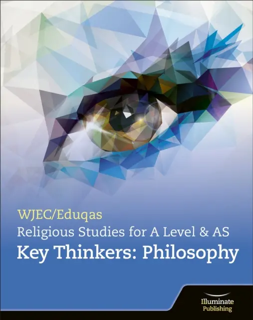 WJEC/Eduqas A Level Religious Studies Key Thinkers : Philosophie - WJEC/Eduqas A Level Religious Studies Key Thinkers: Philosophy