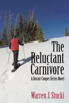 Le carnivore réticent : Un roman de la série Docteur Cooper - The Reluctant Carnivore: A Doctor Cooper Series Novel