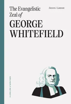 Le zèle évangélique de George Whitefield - The Evangelistic Zeal of George Whitefield