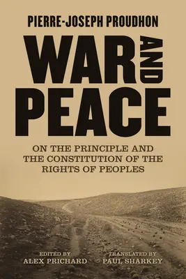 La guerre et la paix : Du principe et de la constitution du droit des gens - War and Peace: On the Principle and Constitution of the Rights of Peoples