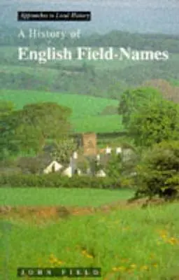 Histoire des noms de champs en anglais - A History of English Field Names