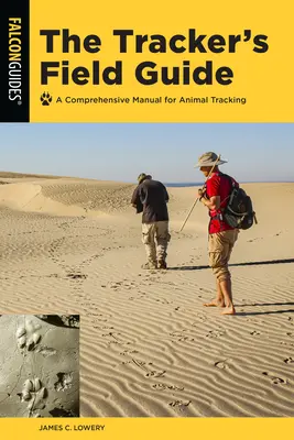 Le guide de terrain du pisteur : Un manuel complet pour le pistage des animaux - The Tracker's Field Guide: A Comprehensive Manual for Animal Tracking