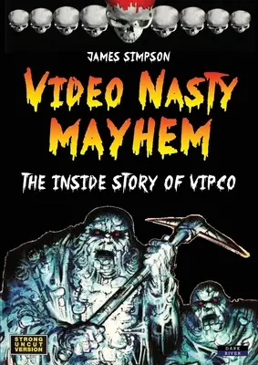 Vidéo Nasty Mayhem : L'histoire intérieure de VIPCO - Video Nasty Mayhem: The Inside Story of VIPCO