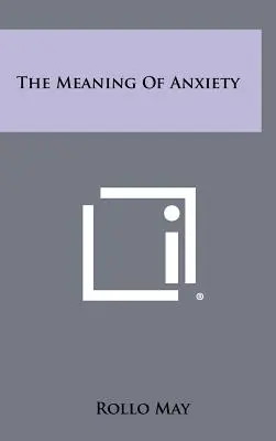 La signification de l'anxiété - The Meaning Of Anxiety