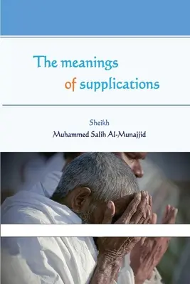 Le sens des supplications - The meanings of supplications