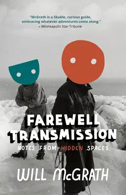 Transmission d'adieu : Notes des espaces cachés - Farewell Transmission: Notes from Hidden Spaces