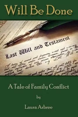 La volonté est faite : Une histoire de conflit familial - Will Be Done: A Tale of Family Conflict