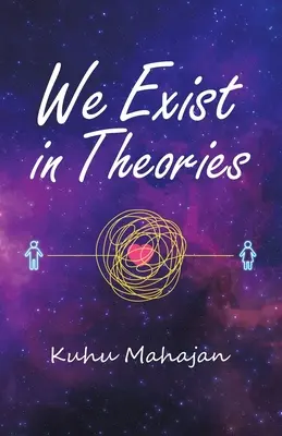 Nous existons en théorie - We Exist in Theories