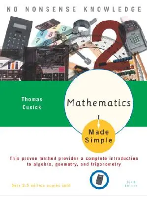Les mathématiques en toute simplicité : Sixième édition - Mathematics Made Simple: Sixth Edition